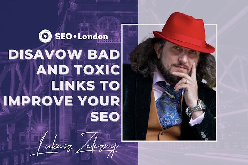Disavow Bad and Toxic Links to Improve Your SEO